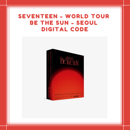 [PREORDER] SEVENTEEN - WORLD TOUR BE THE SUN - SEOUL DIGITAL CODE