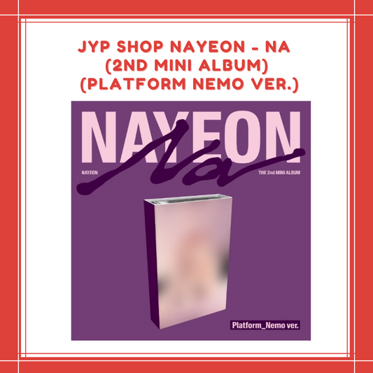 [PREORDER] JYP SHOP NAYEON - NA  (2ND MINI ALBUM) (PLATFORM NEMO VER.)