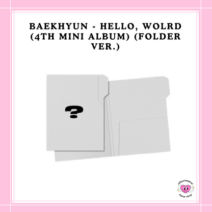 [PREORDER] BAEKHYUN - HELLO, WOLRD (4TH MINI ALBUM) (FOLDER VER.)