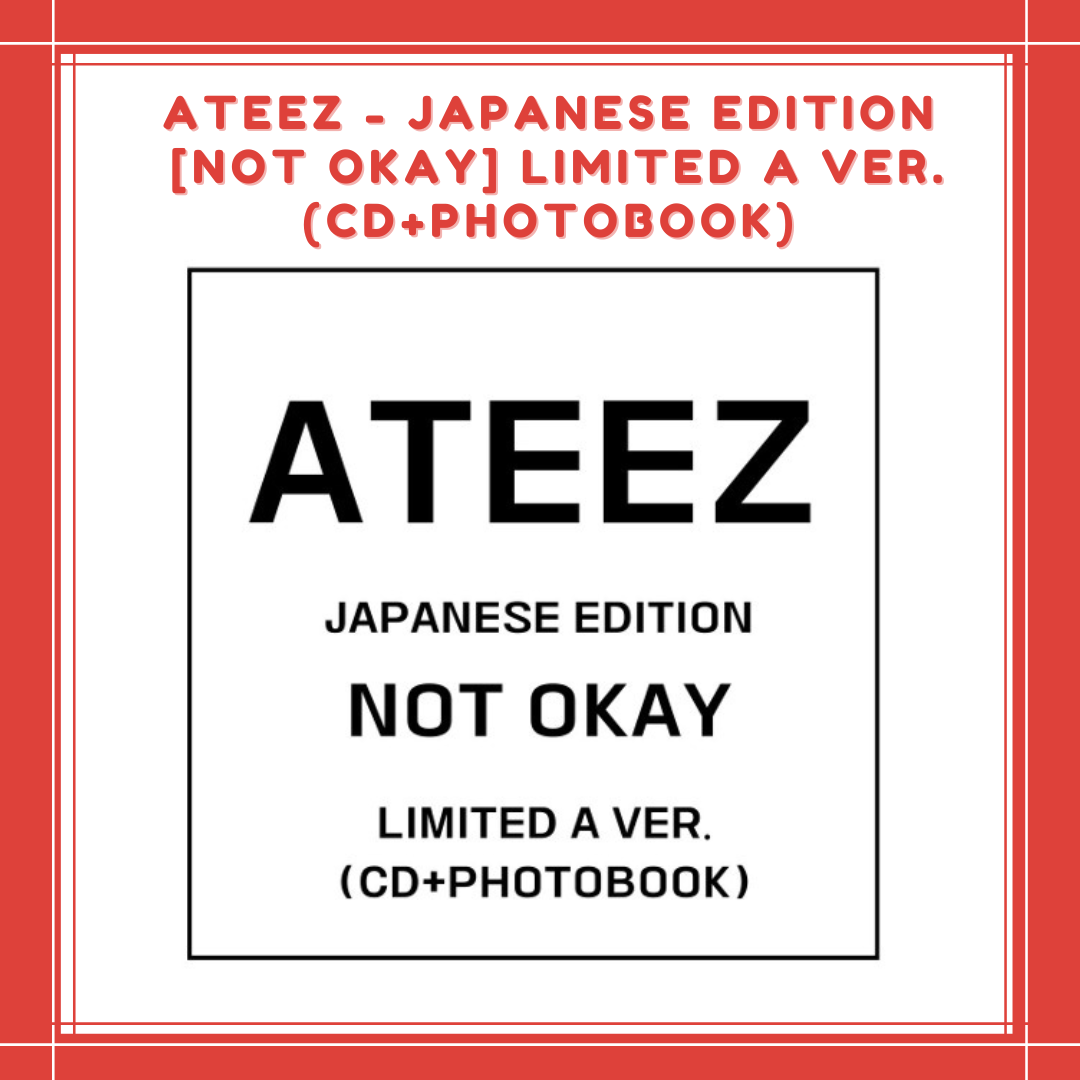 [PREORDER] ATEEZ - JAPANESE EDITION [NOT OKAY] LIMITED A VER. (CD+PHOTOBOOK)