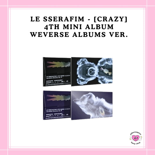 [PREORDER]  LE SSERAFIM - CRAZY (4TH MINI ALBUM) WEVERSE ALBUM VER.