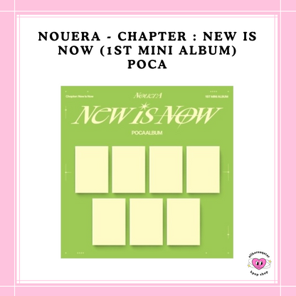 [PREORDER] NouerA - CHAPTER : NEW IS NOW (1ST MINI ALBUM) POCA