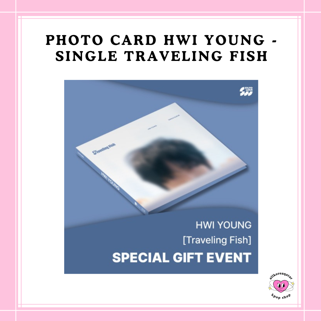 [PREORDER] PHOTO CARD HWI YOUNG - SINGLE TRAVELING FISH