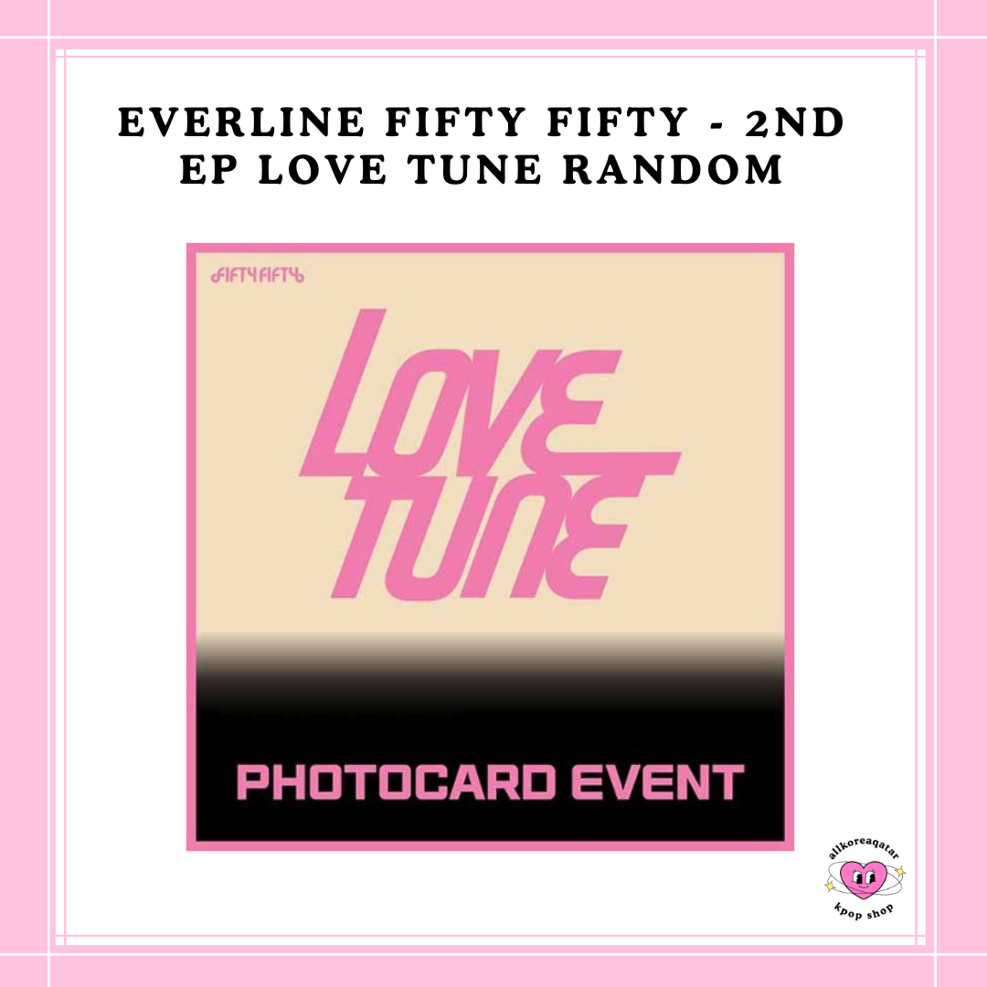 [PREORDER] EVERLINE FIFTY FIFTY - 2ND EP LOVE TUNE RANDOM