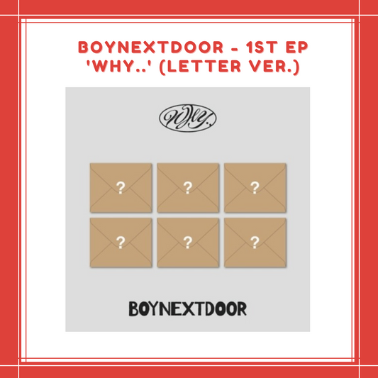 [PREORDER] BOYNEXTDOOR - 1ST EP 'WHY..' (LETTER VER.)