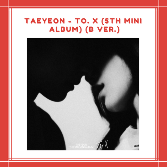 [PREORDER] TAEYEON - TO. X (5TH MINI ALBUM) (B VER.)