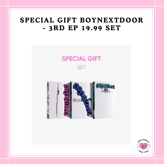 [PREORDER] SPECIAL GIFT BOYNEXTDOOR - 3RD EP [19.99] SET