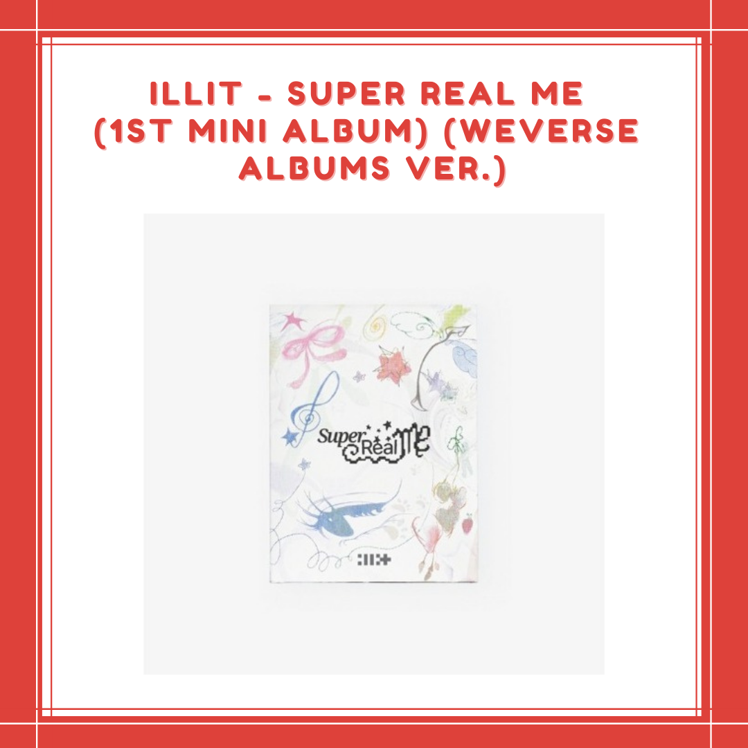 [PREORDER] ILLIT - SUPER REAL ME (1ST MINI ALBUM) (WEVERSE ALBUMS VER.)