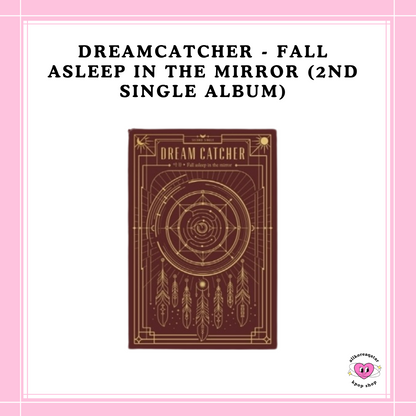 [PREORDER] DREAMCATCHER - FALL ASLEEP IN THE MIRROR (2ND SINGLE ALBUM)