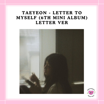 [PREORDER] APPLE MUSIC POB - TAEYEON - LETTER TO MYSELF (6TH MINI ALBUM) LETTER VER.