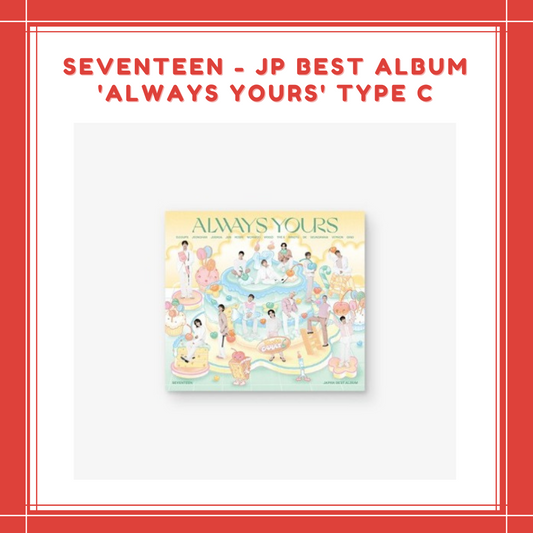 [PREORDER] SEVENTEEN - JP BEST ALBUM 'ALWAYS YOURS' TYPE C