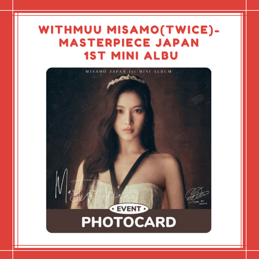 [PREORDER] WITHMUU MISAMO(TWICE) - MASTERPIECE JAPAN 1ST MINI ALBUM