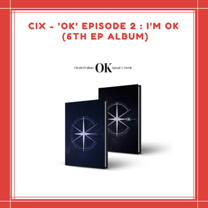 [PREORDER] CIX - 'OK' EPISODE 2 : I'M OK (6TH EP ALBUM)