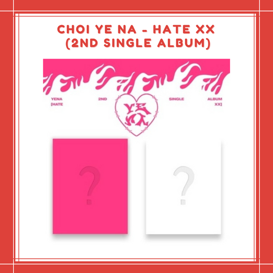 [PREORDER] CHOI YE NA - HATE XX (2ND SINGLE ALBUM)