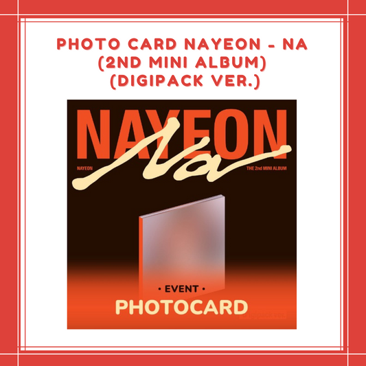 [PREORDER] PHOTO CARD NAYEON - NA (2ND MINI ALBUM) (DIGIPACK VER.)