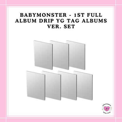 [PREORDER] POB BABYMONSTER - 1ST FULL ALBUM DRIP YG TAG ALBUMS VER. SET