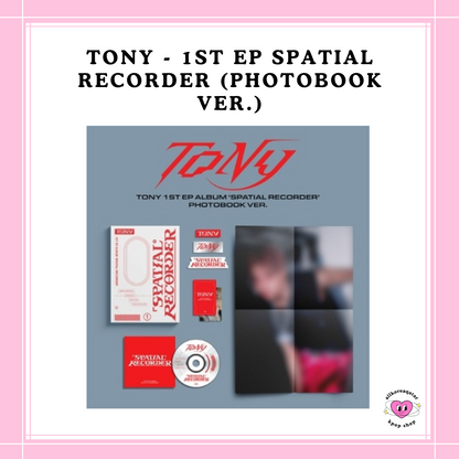 [PREORDER] TONY - 1ST EP SPATIAL RECORDER (PHOTOBOOK VER.)