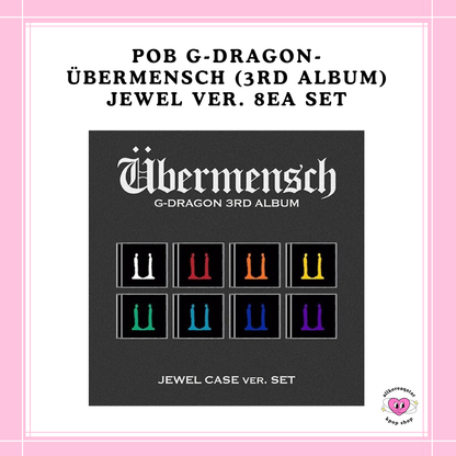 [PREORDER] POB G-DRAGON - ÜBERMENSCH (3RD ALBUM) JEWEL VER. 8EA SET