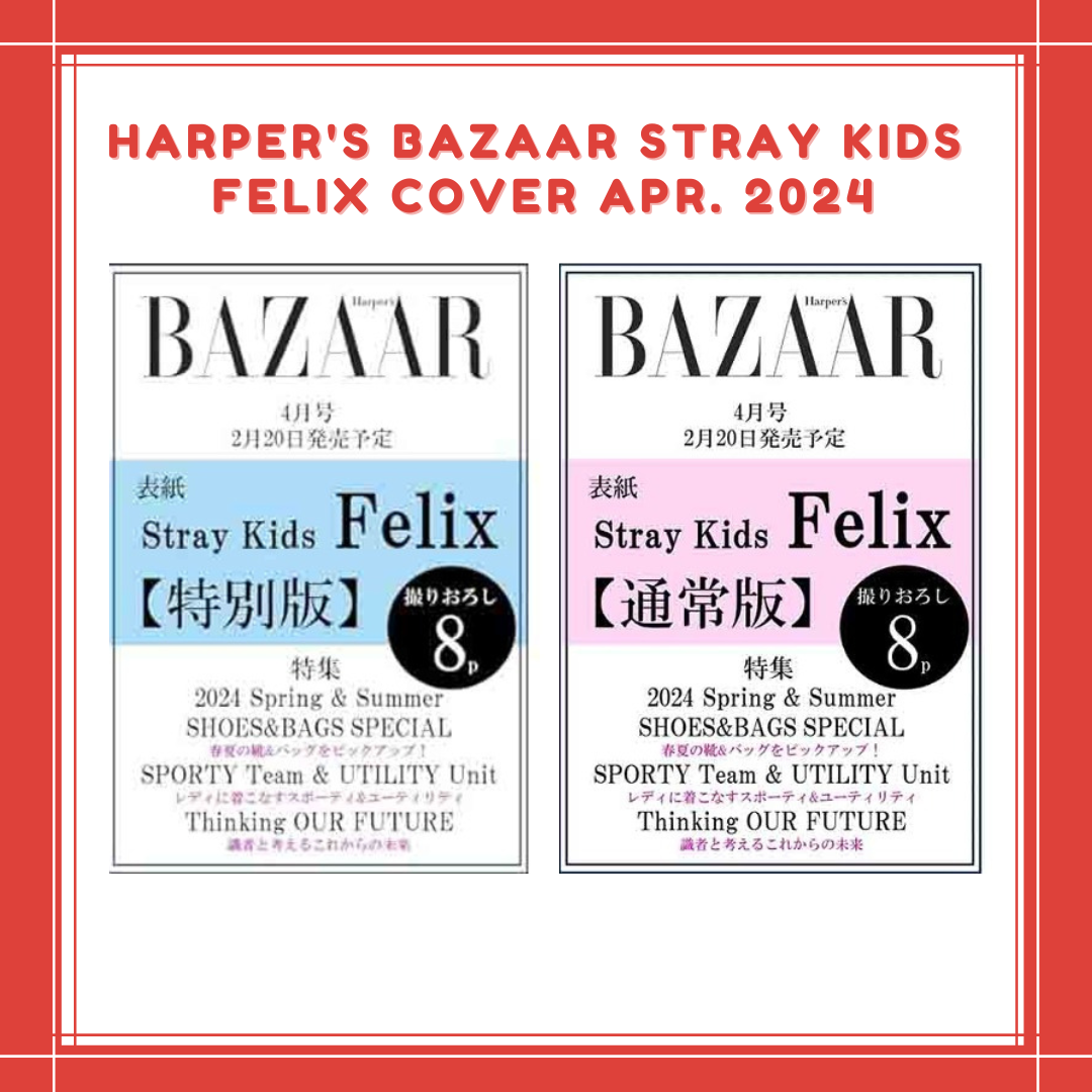 [PREORDER] HARPER'S BAZAAR STRAY KIDS FELIX COVER APR. 2024