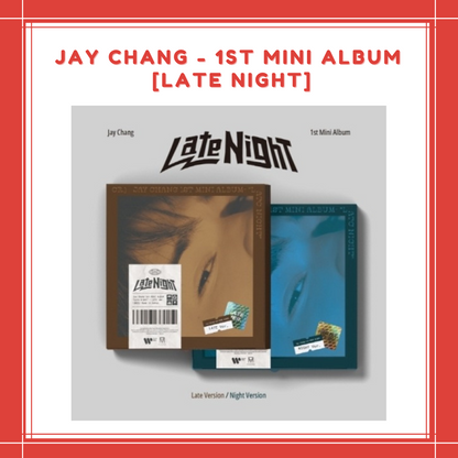 [PREORDER] JAY CHANG - 1ST MINI ALBUM [LATE NIGHT]