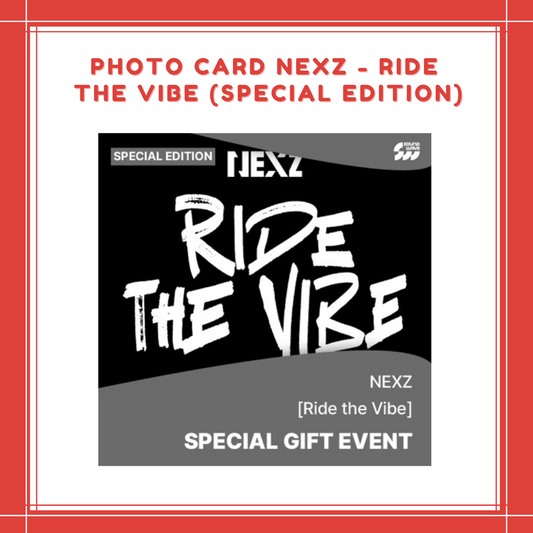 [PREORDER] PHOTO CARD NEXZ - RIDE THE VIBE (SPECIAL EDITION)