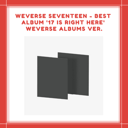 [PREORDER] WEVERSE SEVENTEEN - BEST ALBUM '17 IS RIGHT HERE' - WEVERSE ALBUMS VER.