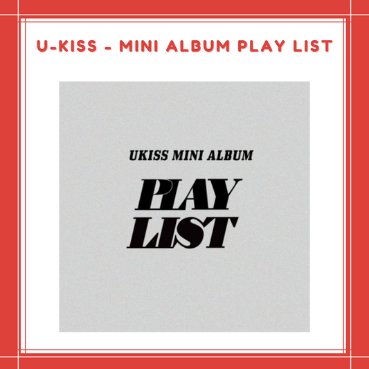 [PREORDER] U-KISS - MINI ALBUM [PLAY LIST]