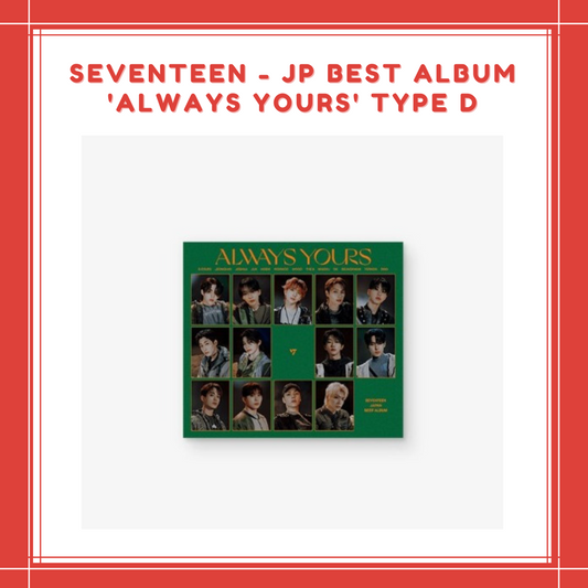 [PREORDER] SEVENTEEN - JP BEST ALBUM 'ALWAYS YOURS' TYPE D
