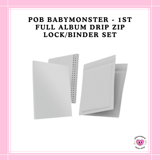 [PREORDER] POB BABYMONSTER - 1ST FULL ALBUM DRIP ZIP LOCK/BINDER SET