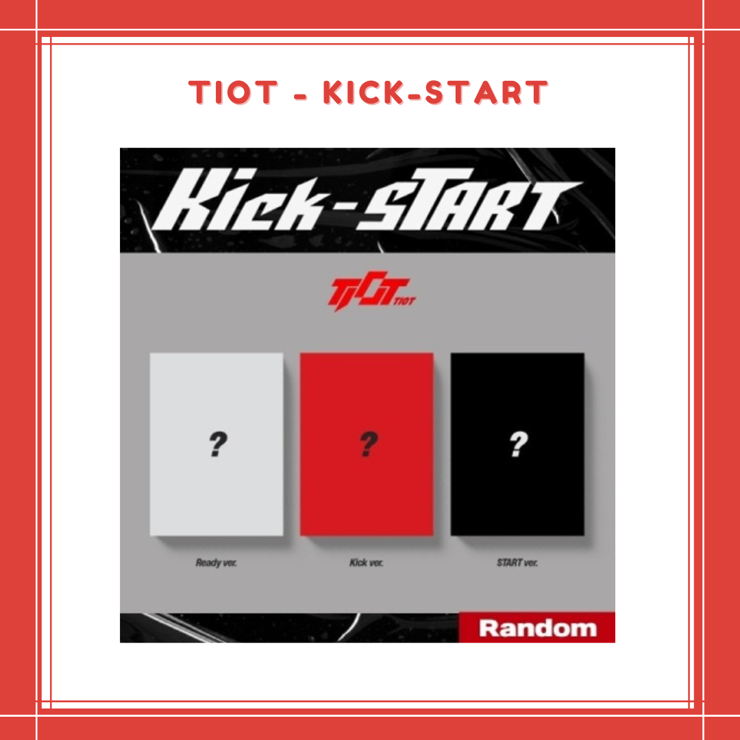 [PREORDER] TIOT - KICK-START