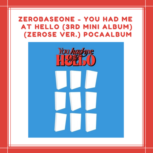 [PREORDER] ZEROBASEONE - YOU HAD ME AT HELLO (3RD MINI ALBUM) (ZEROSE VER.) POCAALBUM