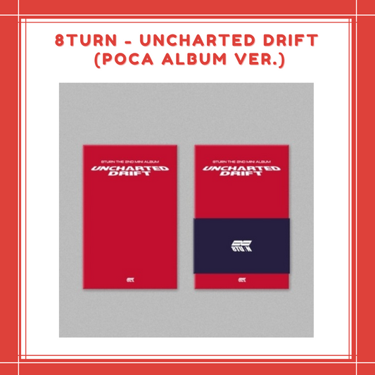 [PREORDER] 8TURN - UNCHARTED DRIFT (POCA ALBUM VER.)