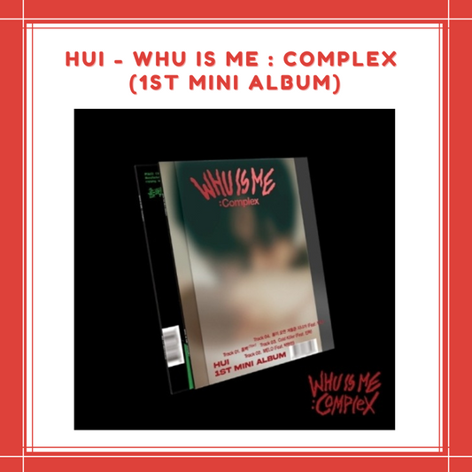 [PREORDER] HUI - [WHU IS ME : COMPLEX] (1ST MINI ALBUM)