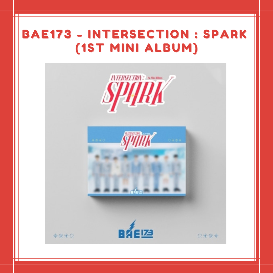 [PREORDER] BAE173 - INTERSECTION : SPARK (1ST MINI ALBUM)