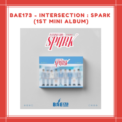 [PREORDER] BAE173 - INTERSECTION : SPARK (1ST MINI ALBUM)