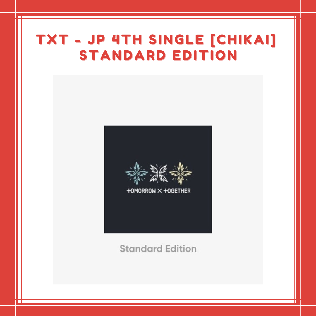 [PREORDER] TXT - JP 4TH SINGLE CHIKAI STANDARD EDITION