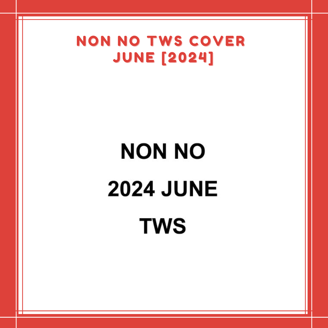 [PREORDER] NON NO TWS COVER JUNE [2024]