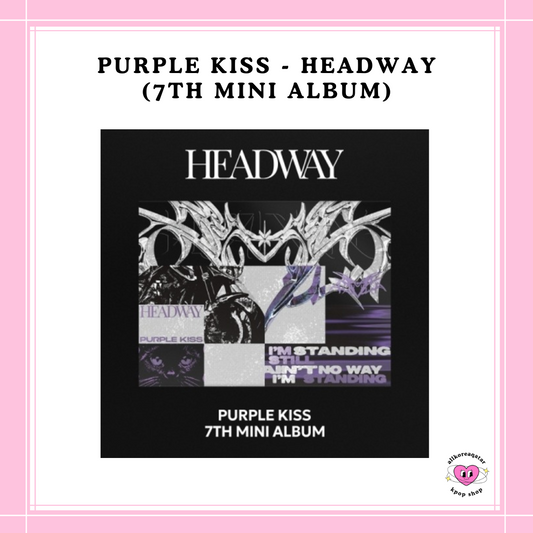 [PREORDER] PURPLE KISS - HEADWAY (7TH MINI ALBUM)