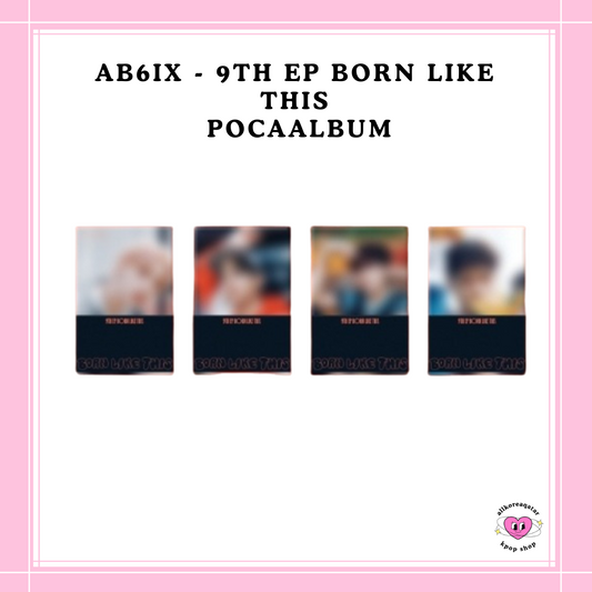 [PREORDER] AB6IX - 9TH EP BORN LIKE THIS JEWEL VER POCAALBUM