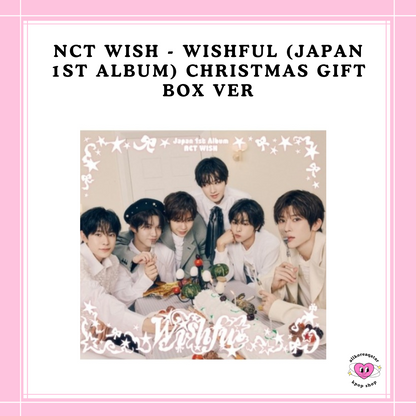 [PREORDER] NCT WISH - WISHFUL (JAPAN 1ST ALBUM) CHRISTMAS GIFT BOX VER.