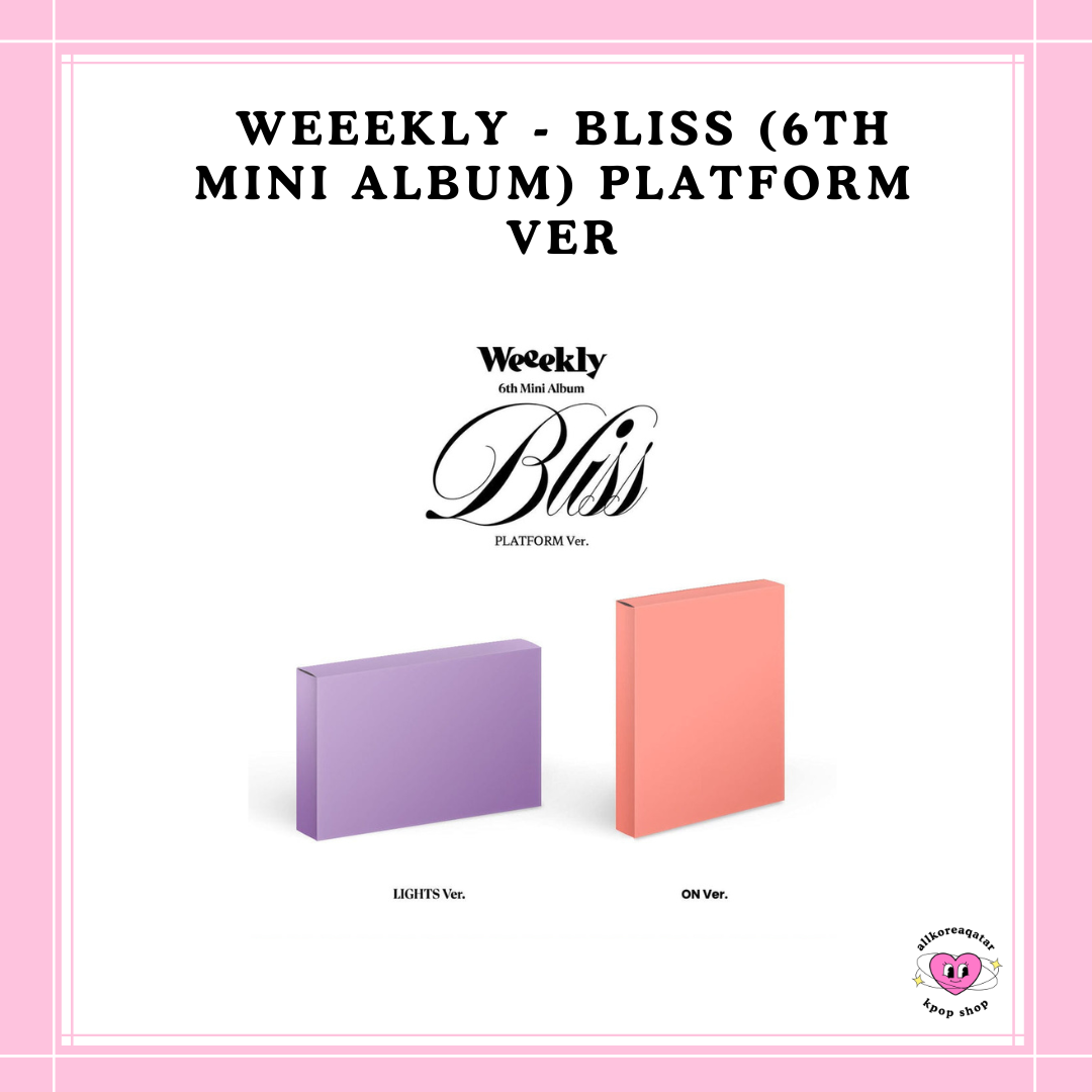 [PREORDER] WEEEKLY - BLISS (6TH MINI ALBUM) PLATFORM VER