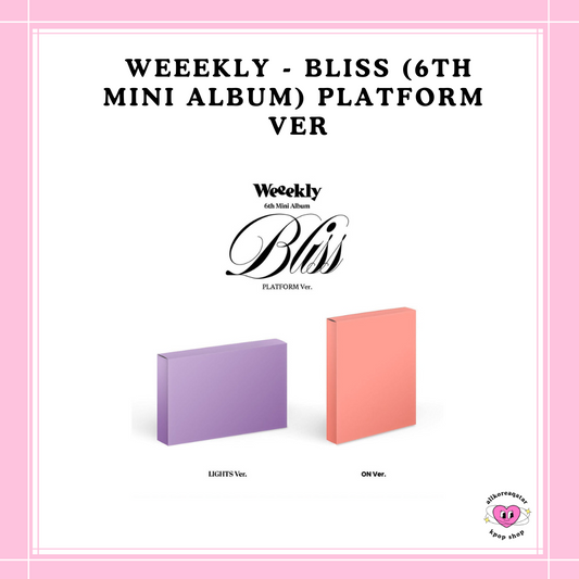 [PREORDER] WEEEKLY - BLISS (6TH MINI ALBUM) PLATFORM VER