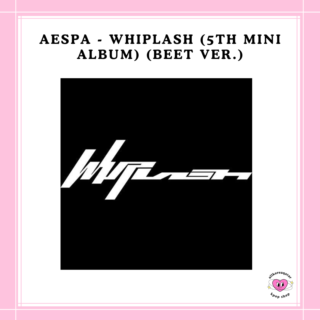 [PREORDER] AESPA - WHIPLASH (5TH MINI ALBUM) (BEAT VER.)