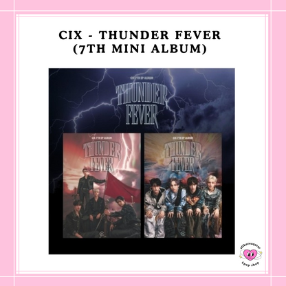 [PREORDER] CIX - THUNDER FEVER (7TH MINI ALBUM)