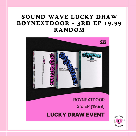 [PREORDER] SOUND WAVE LUCKY DRAW BOYNEXTDOOR - 3RD EP 19.99 RANDOM