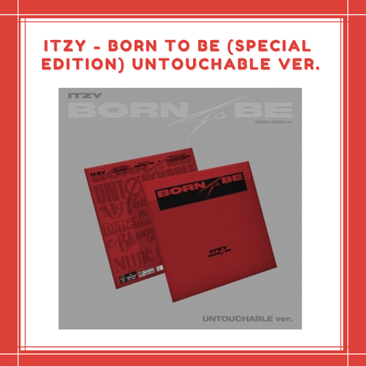 [PREORDER] ITZY - BORN TO BE (SPECIAL EDITION) UNTOUCHABLE VER.