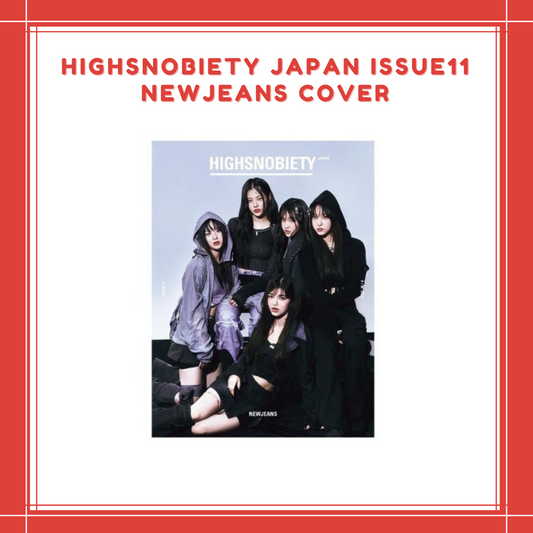 [PREORDER] HIGHSNOBIETY JAPAN ISSUE11 NEWJEANS COVER