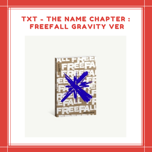 [PREORDER] TOMORROW X TOGETHER (TXT) - THE NAME CHAPTER : FREEFALL GRAVITY VER