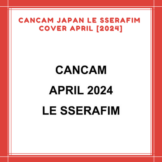 [PREORDER] CANCAM JAPAN LE SSERAFIM COVER APRIL [2024]