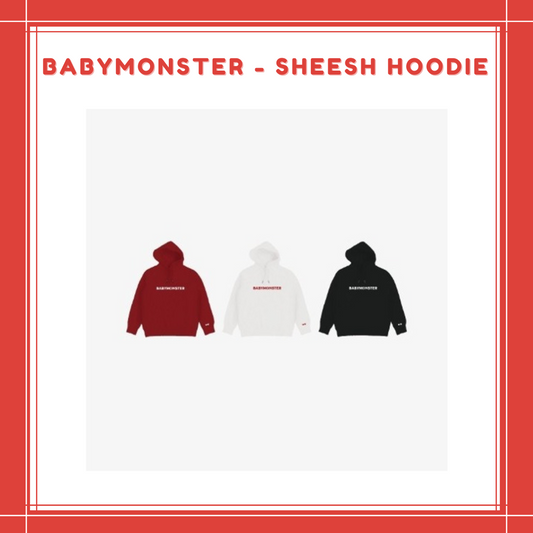 [PREORDER] BABYMONSTER - SHEESH HOODIE